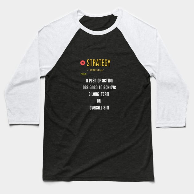 What is meaning of Strategy? Baseball T-Shirt by fantastic-designs